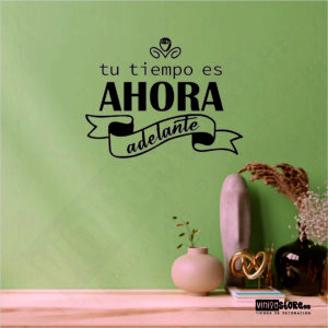 Tu tiempo es ahora, adelante